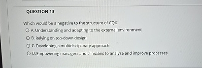  QUESTION 13 Which would be a negative to the structure of
