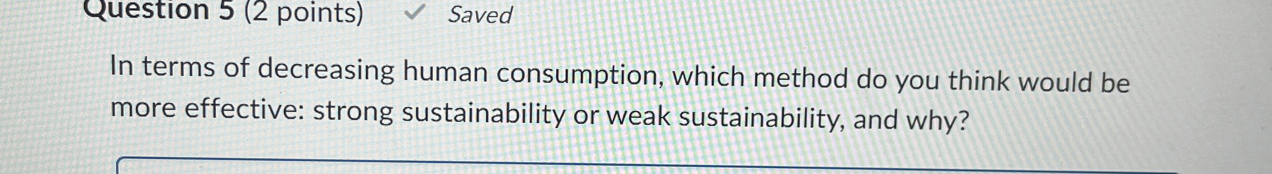  Question 5(2 points) Saved In terms of decreasing human consumption, which