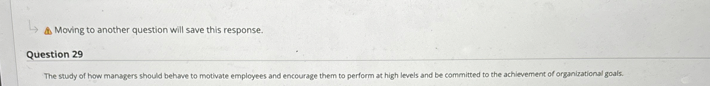  Moving to another question will save this response. Question 29 The