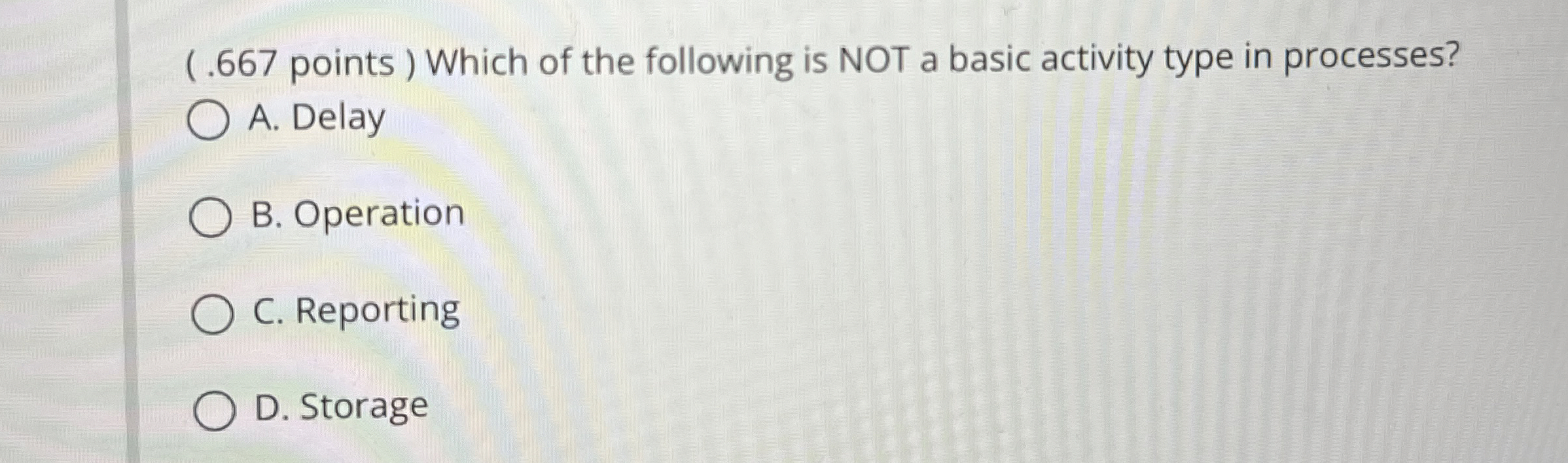  (.667 points ) Which of the following is NOT a basic