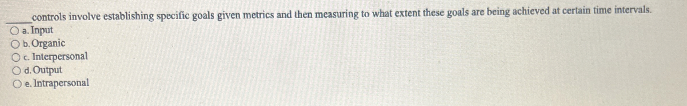  q, controls involve establishing specific goals given metrics and then measuring