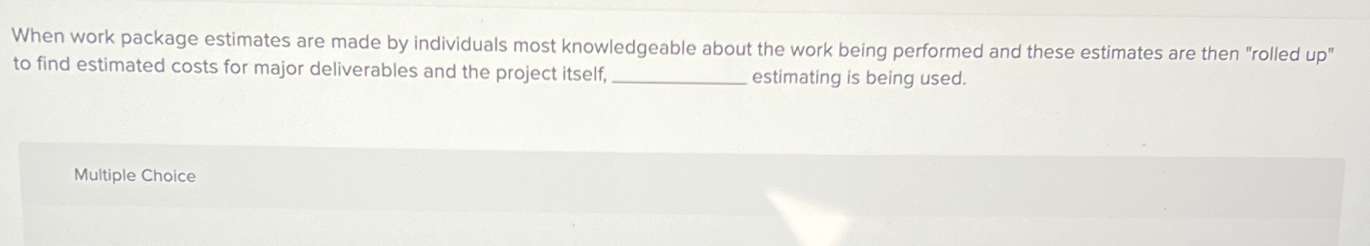  When work package estimates are made by individuals most knowledgeable about
