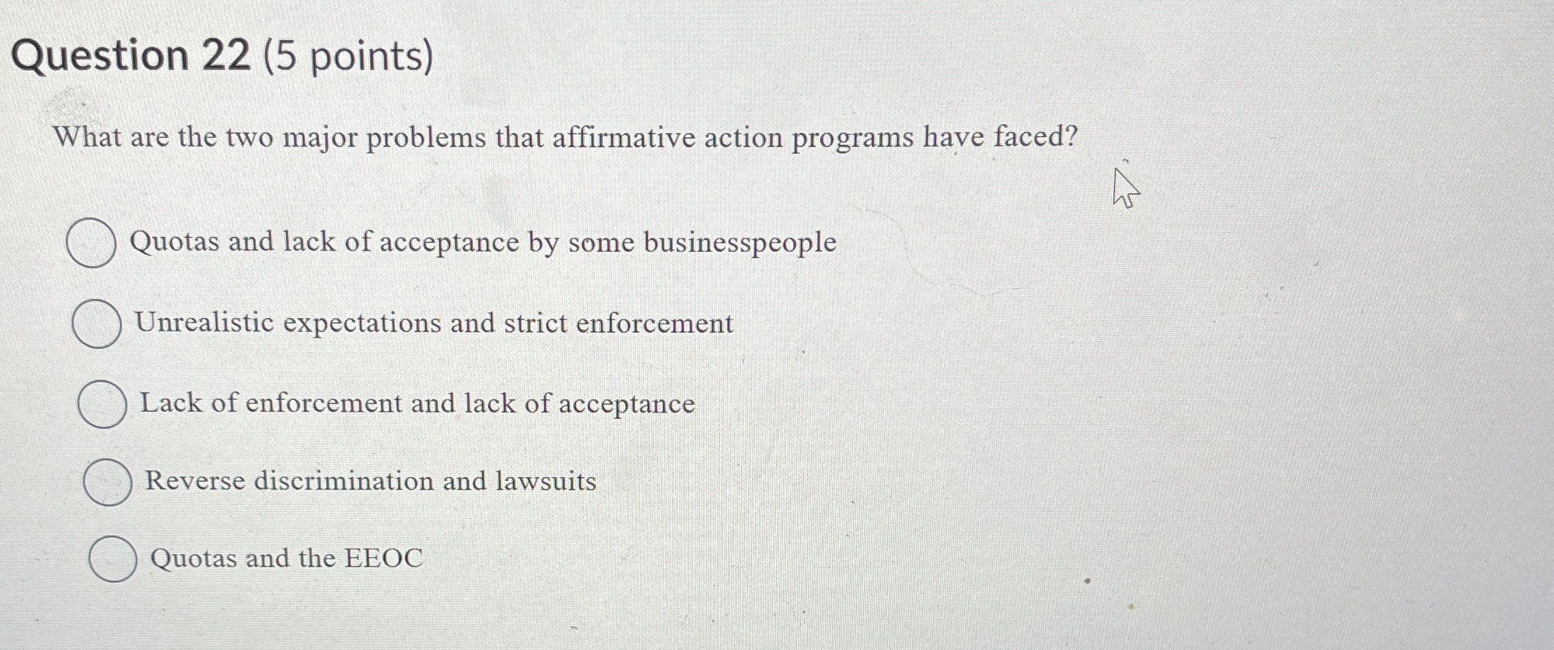  Question 22(5 points) What are the two major problems that affirmative