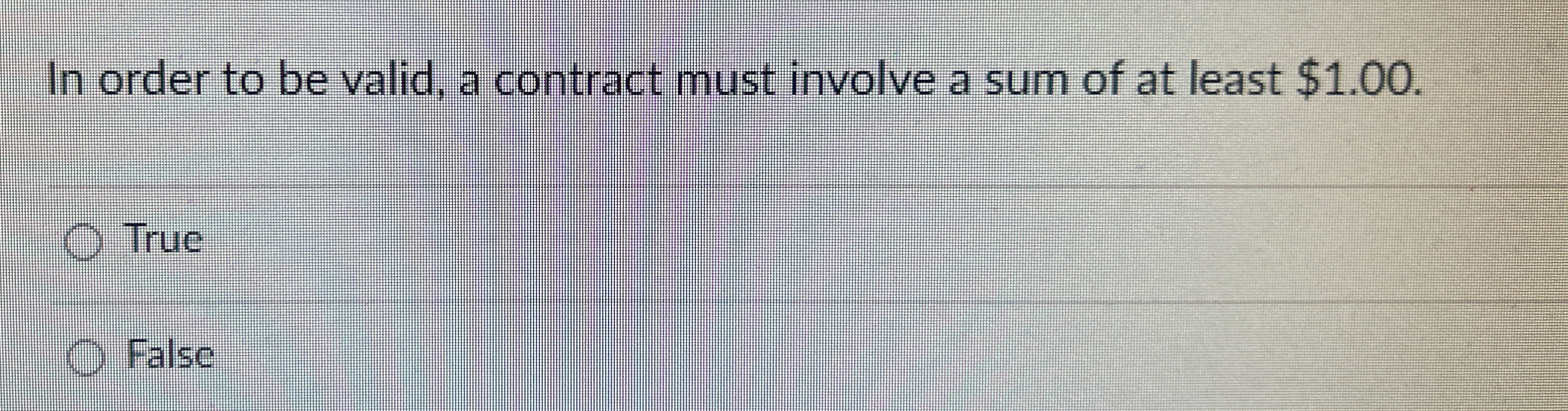  In order to be valid, a contract must involve a sum