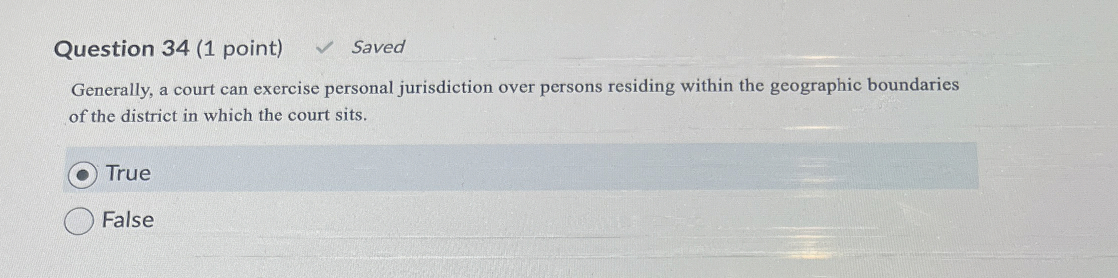  Question 34(1 point) Saved Generally, a court can exercise personal jurisdiction