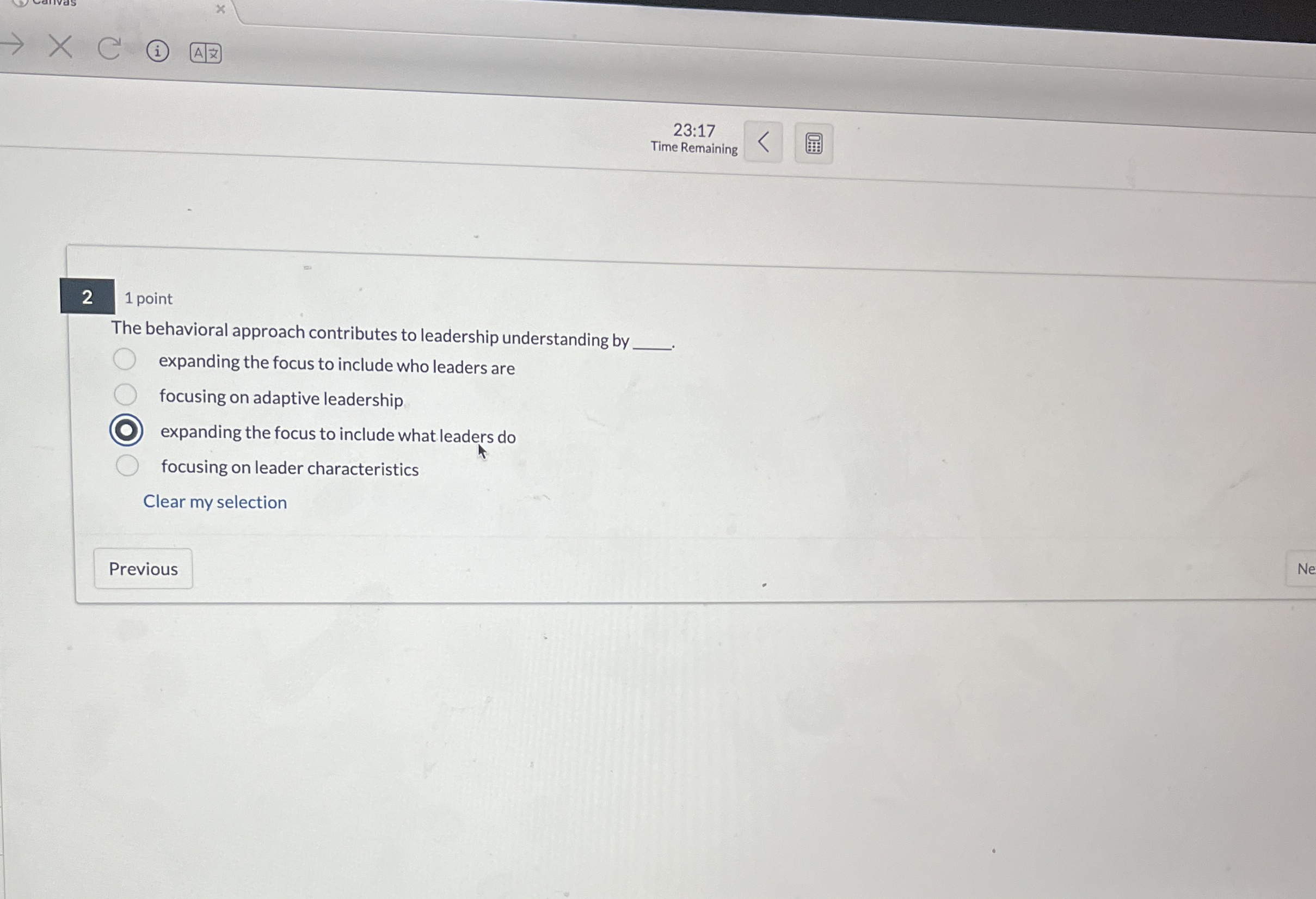  23:17 Time Remaining 21 point The behavioral approach contributes to leadership
