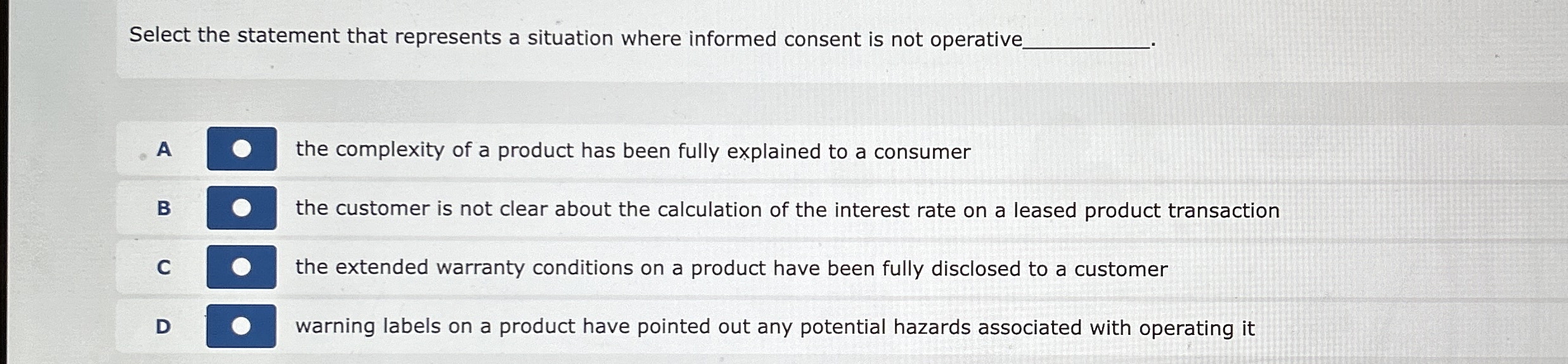  Select the statement that represents a situation where informed consent is