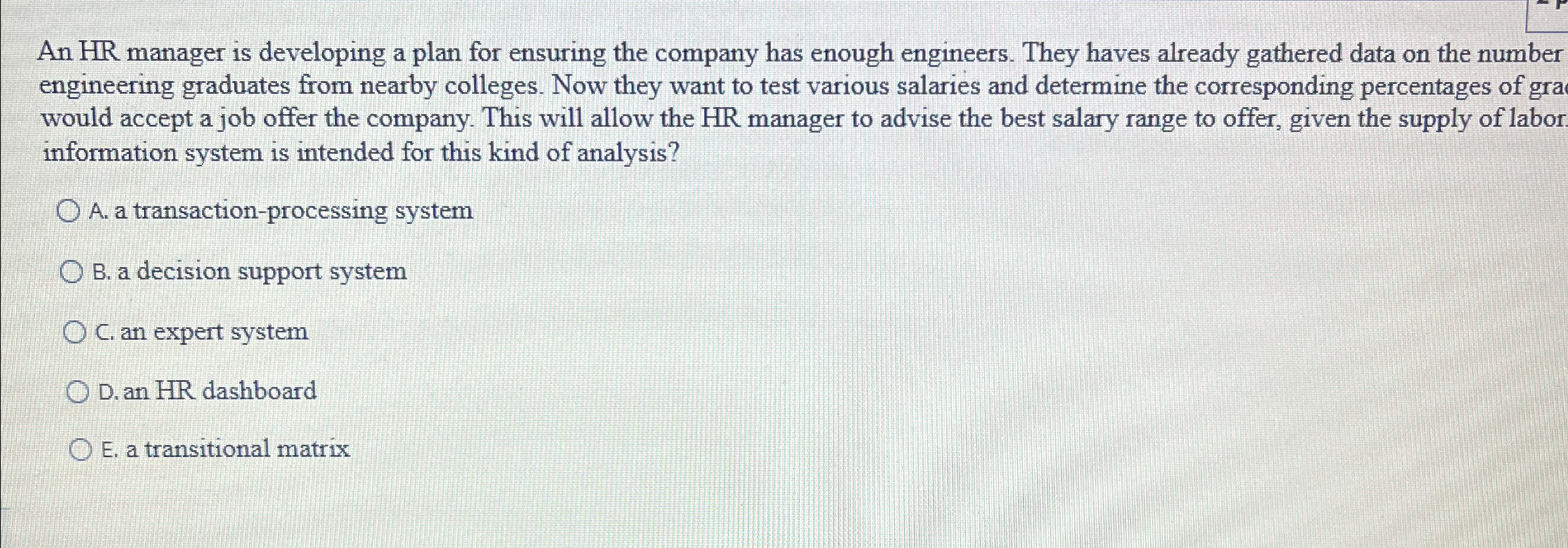  An HR manager is developing a plan for ensuring the company