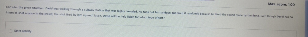  Max. score: 1.00 Consider the given situation: David was walking through