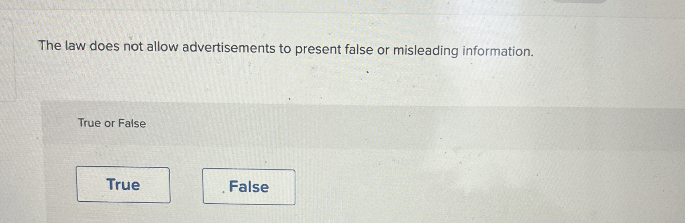  The law does not allow advertisements to present false or misleading