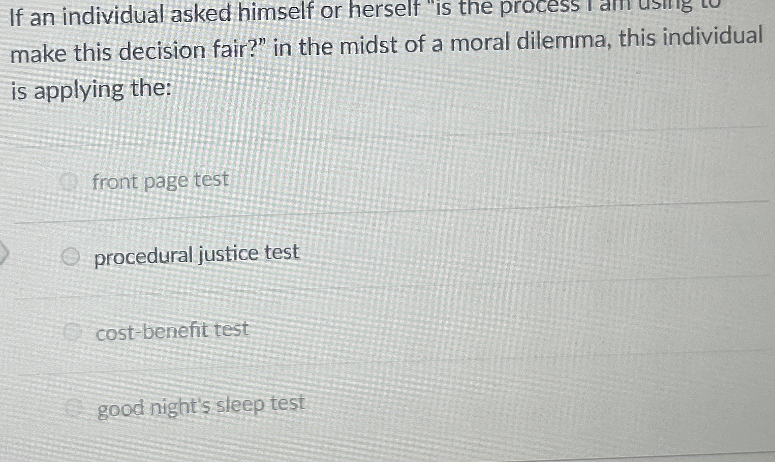 If an individual asked himself or herself "is the process I
