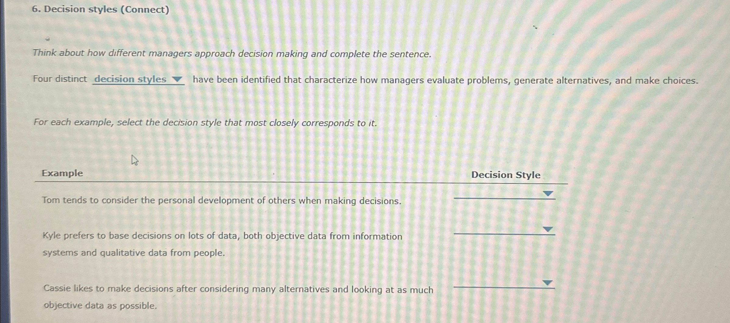  Decision styles (Connect) Think about how different managers approach decision making