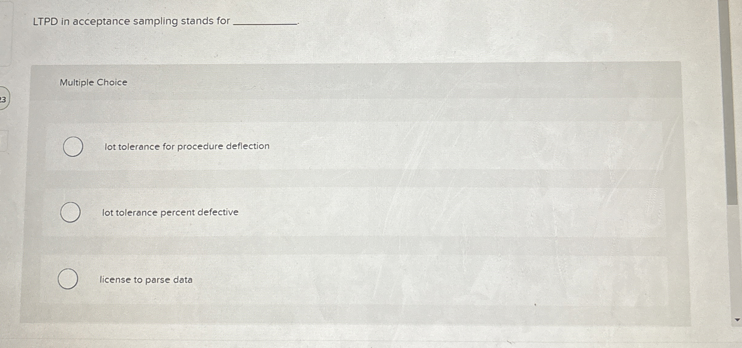  LTPD in acceptance sampling stands for Multiple Choice lot tolerance for