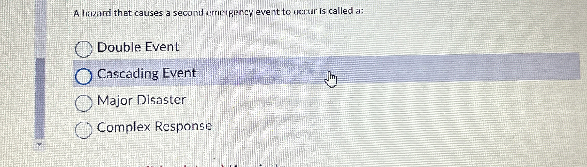  A hazard that causes a second emergency event to occur is