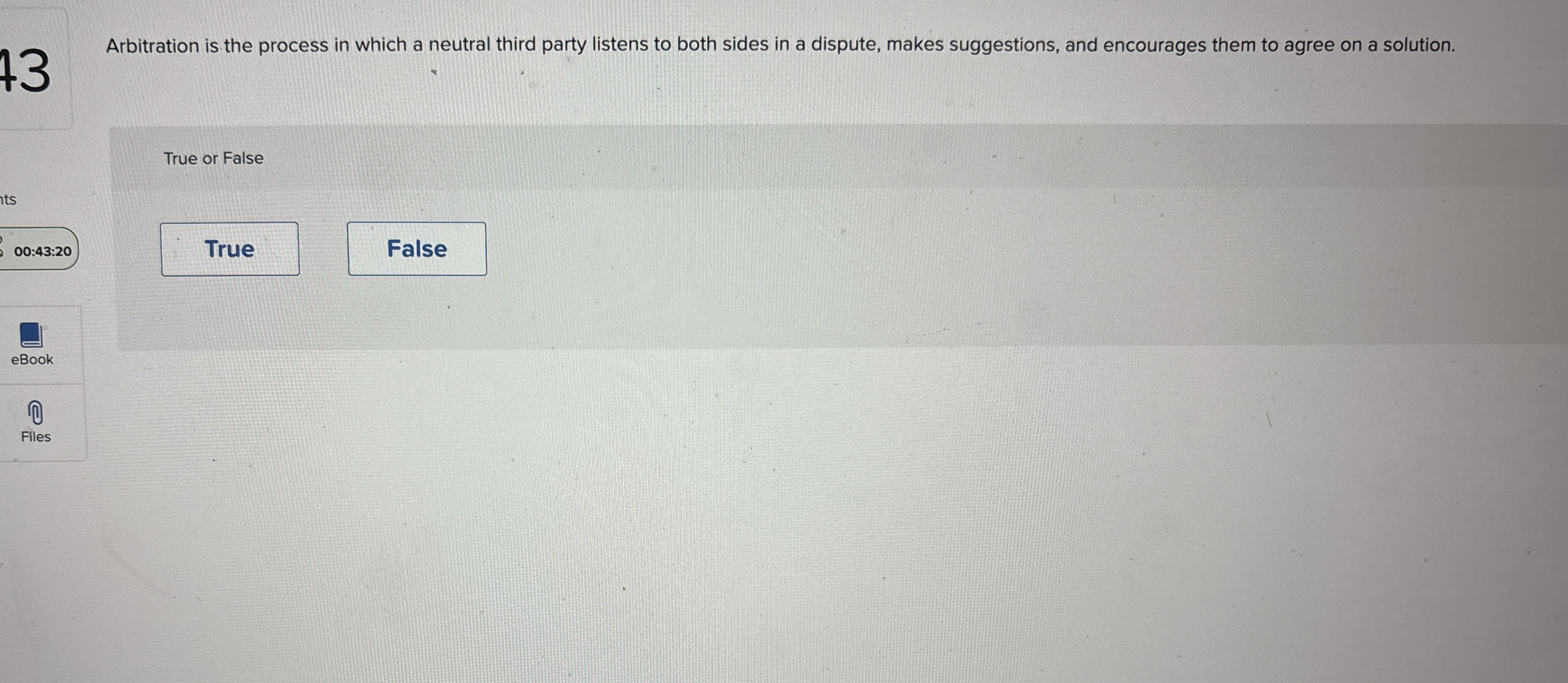  Arbitration is the process in which a neutral third party listens