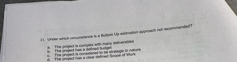  Under which circumstance is a Bottom Up estimation approach not recommended?