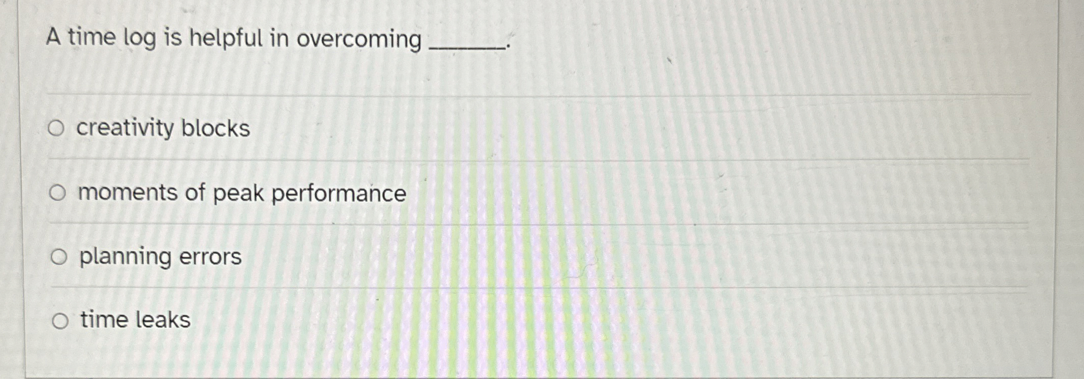  A time log is helpful in overcoming creativity blocks moments of