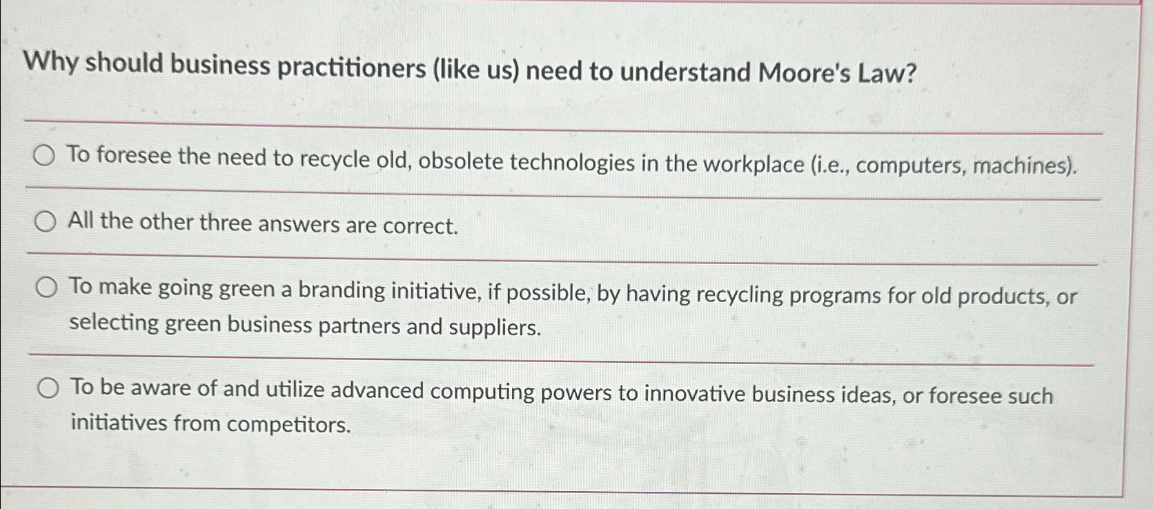  Why should business practitioners (like us) need to understand Moore's Law?