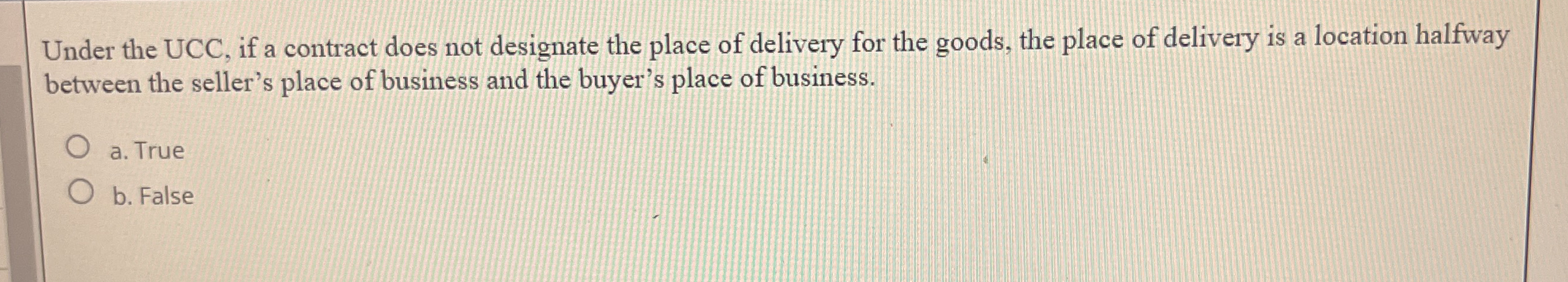  Under the UCC, if a contract does not designate the place