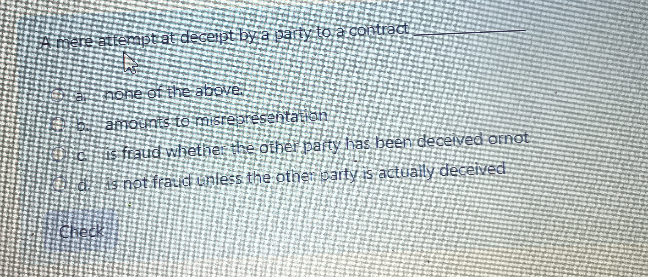  A mere attempt at deceipt by a party to a contract