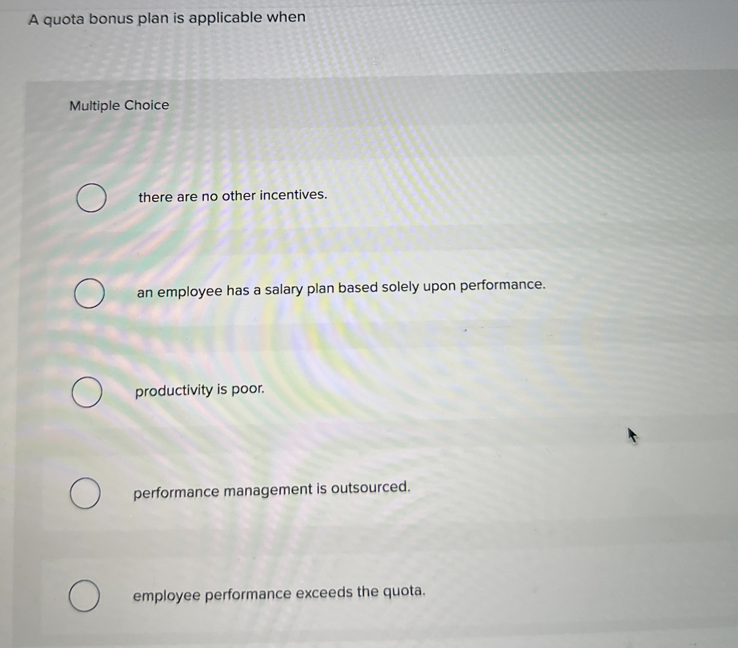  A quota bonus plan is applicable when Multiple Choice there are