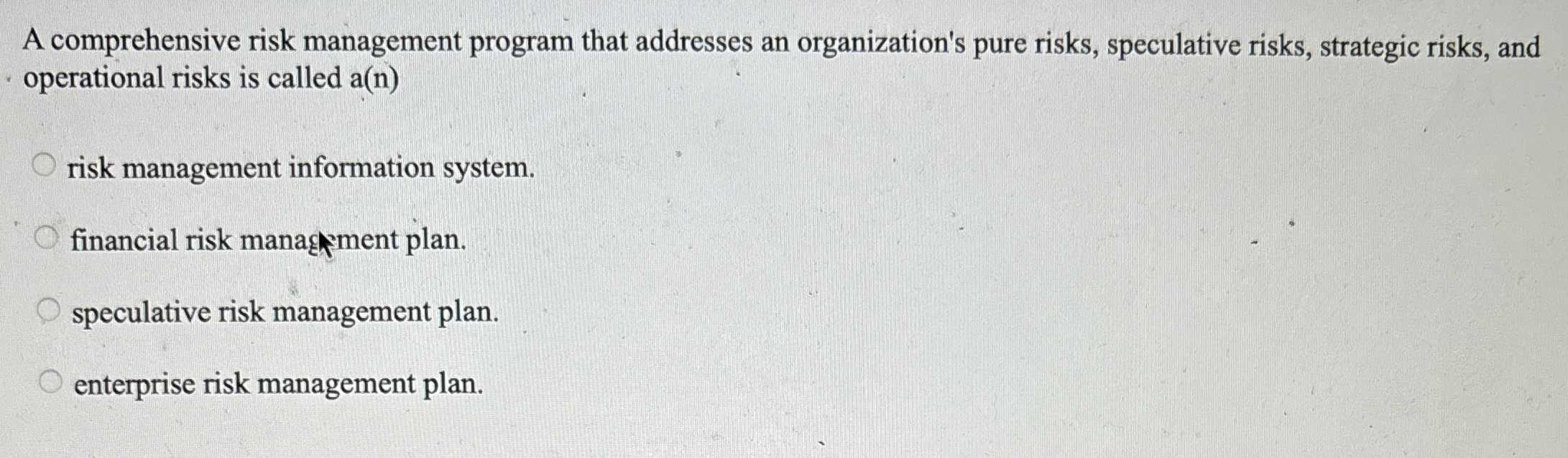  A comprehensive risk management program that addresses an organization's pure risks,