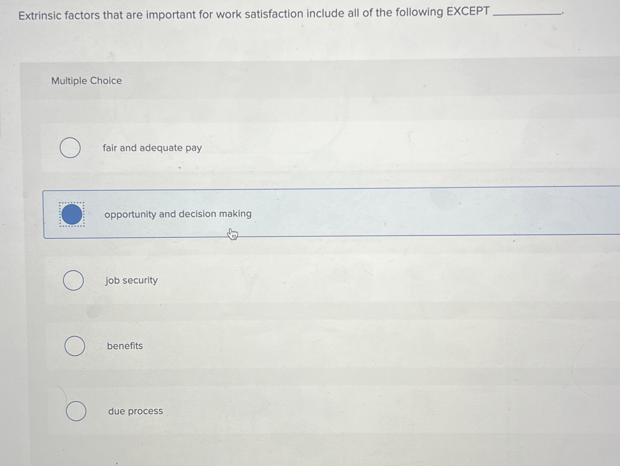  Extrinsic factors that are important for work satisfaction include all of
