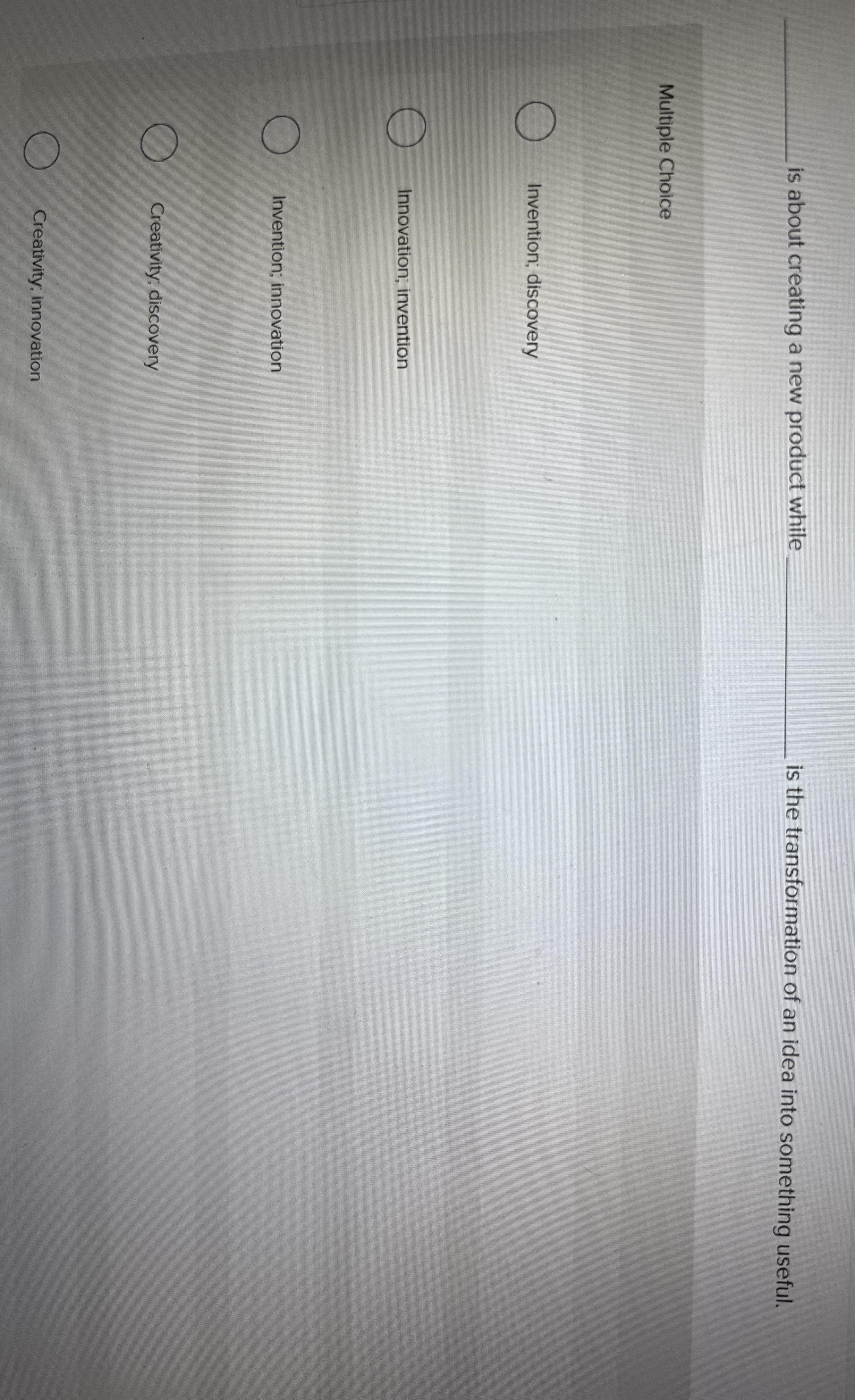  is about creating a new product while q, is the transformation