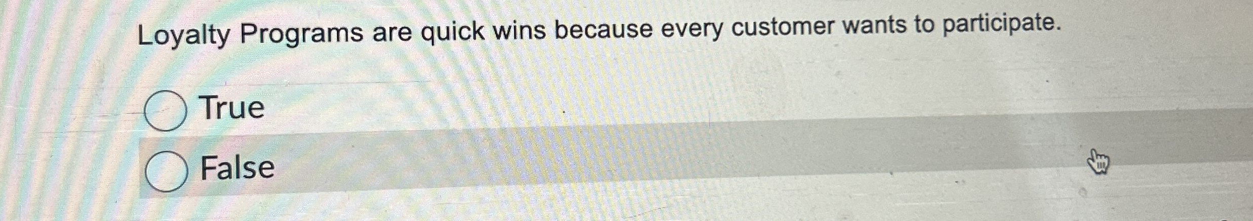  Loyalty Programs are quick wins because every customer wants to participate.