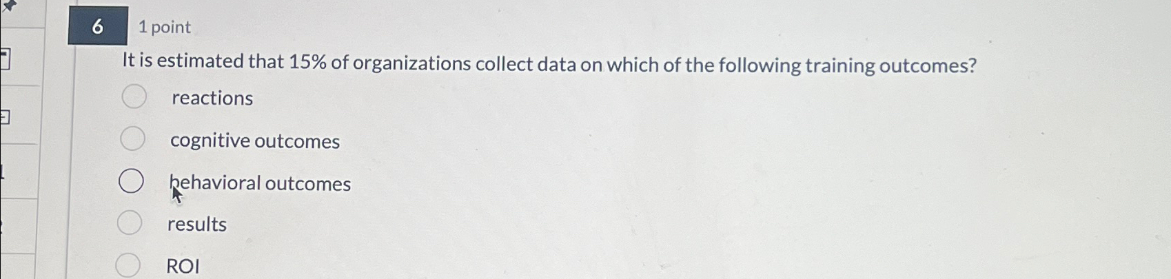  6 1 point It is estimated that 15% of organizations collect