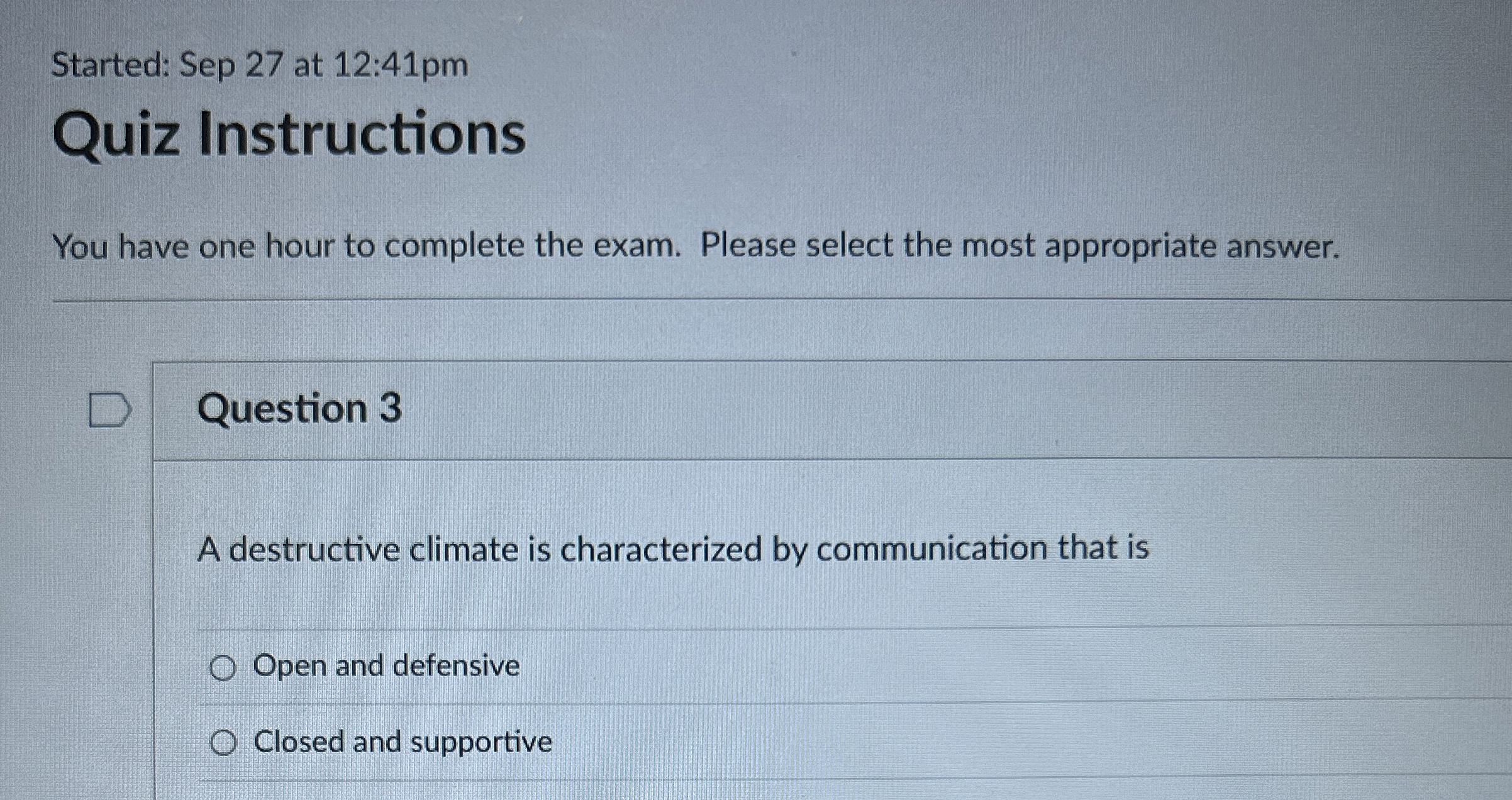  Question 3 A destructive climate is characterized by communication that is