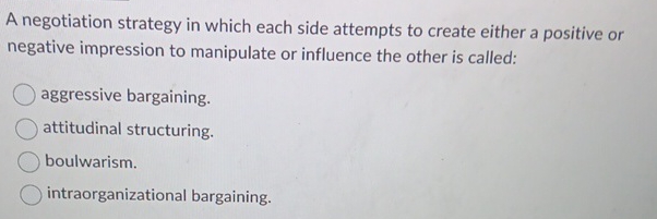  A negotiation strategy in which each side attempts to create either