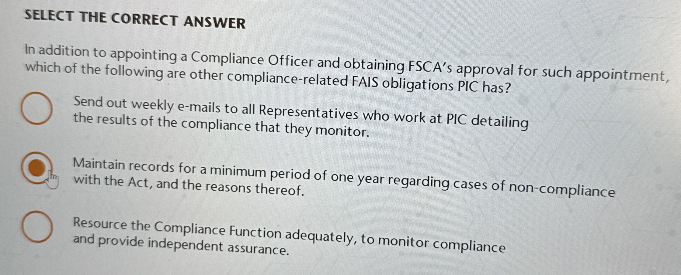  SELECT THE CORRECT ANSWER In addition to appointing a Compliance Officer
