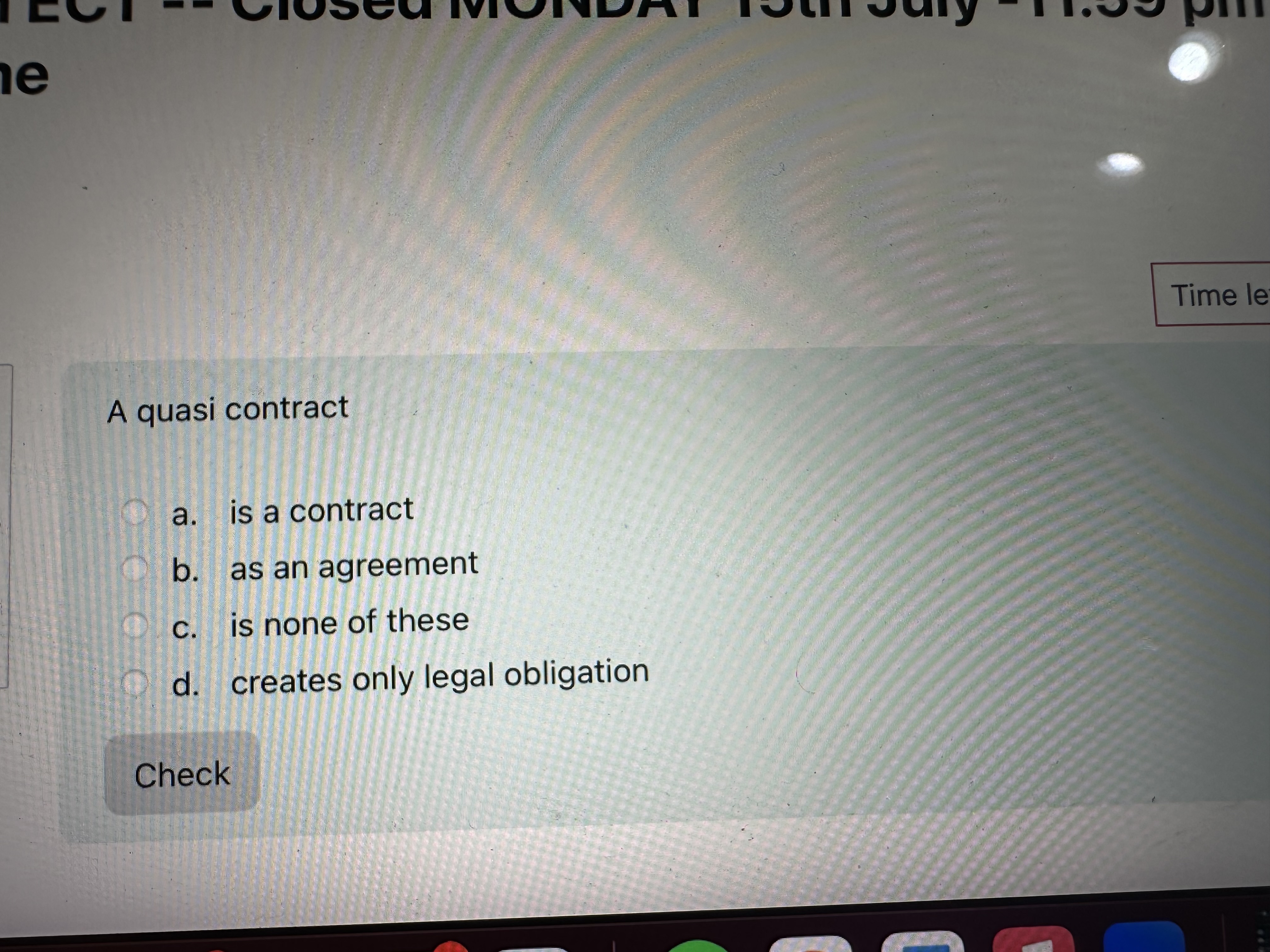  A quasi contract a. is a contract b. as an agreement