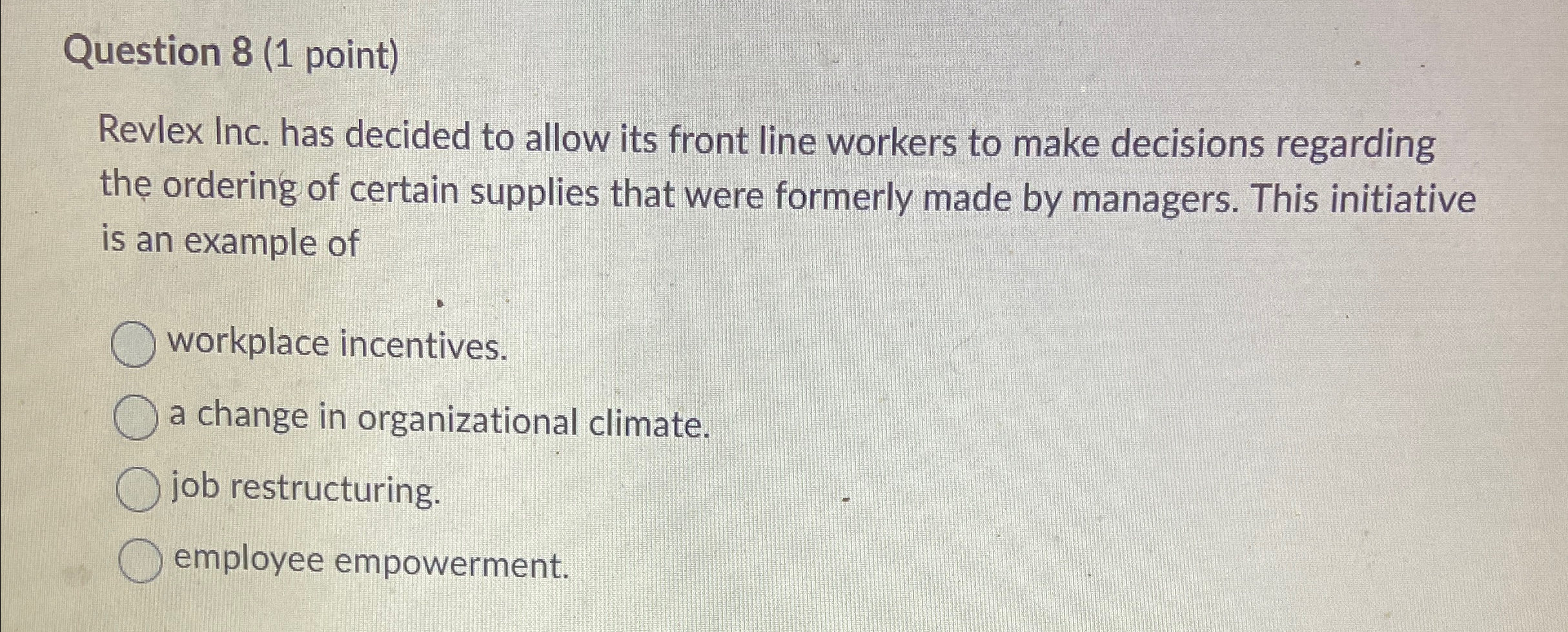  Question 8(1 point) Revlex Inc. has decided to allow its front