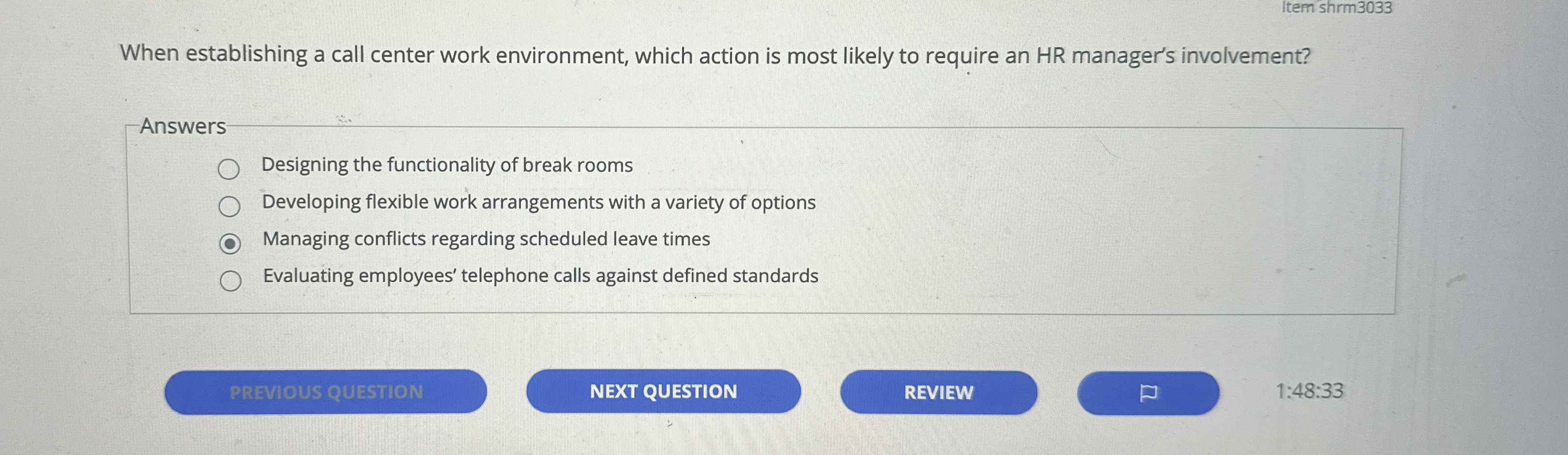  Item shrm3033 When establishing a call center work environment, which action