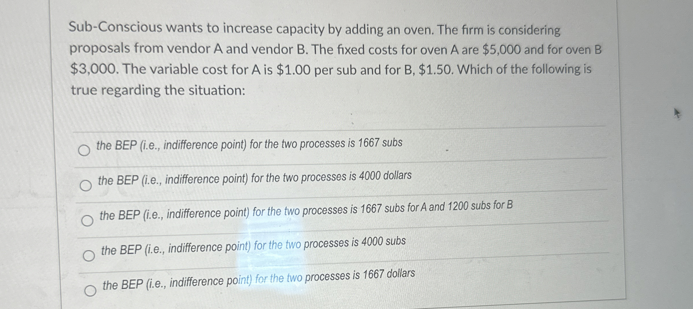  Sub-Conscious wants to increase capacity by adding an oven. The firm