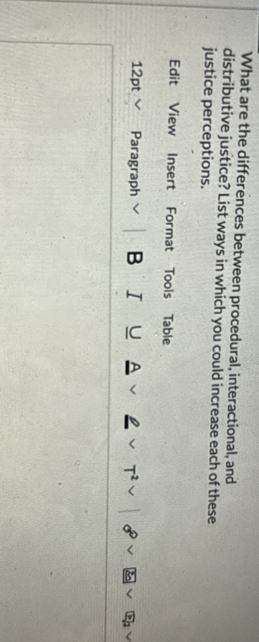  What are the differences between procedural, interactional, and distributive justice? List