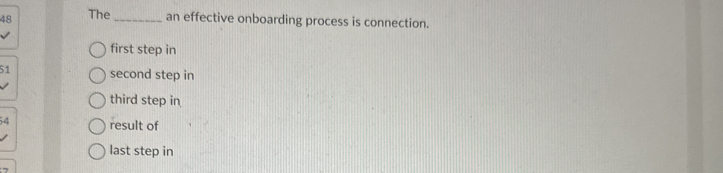  The an effective onboarding process is connection. first step in second
