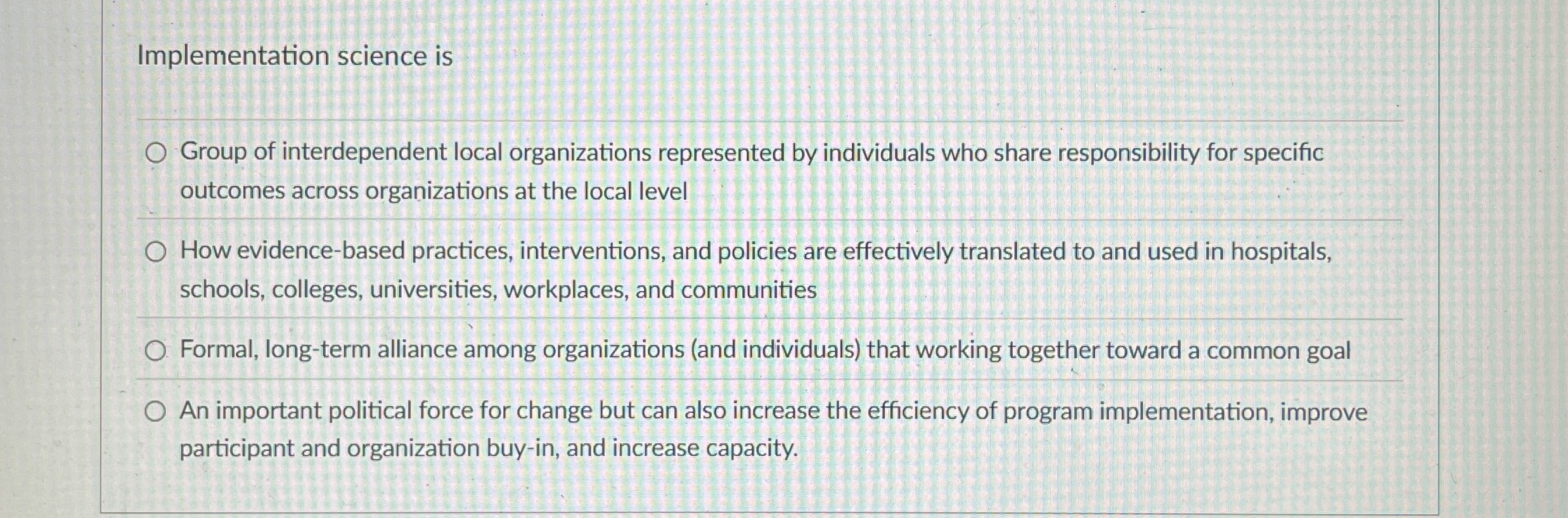  Implementation science is Group of interdependent local organizations represented by individuals