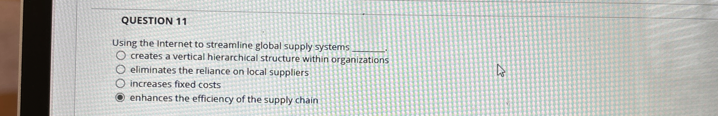  QUESTION 11 Using the Internet to streamline global supply systems q,