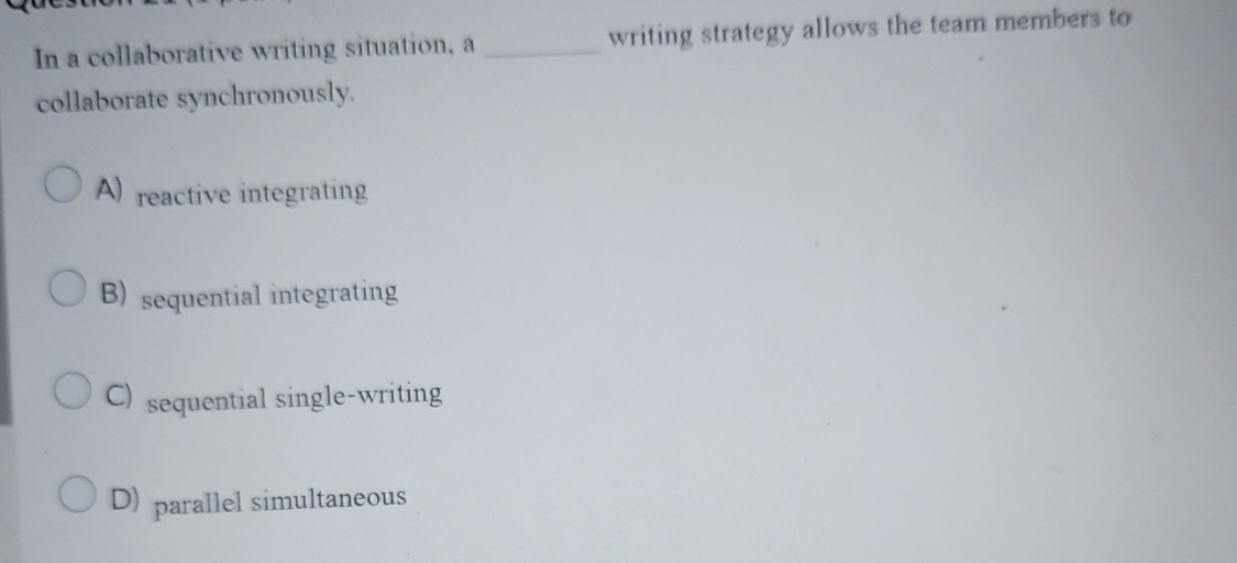  In a collaborative writing situation, a writing strategy allows the team