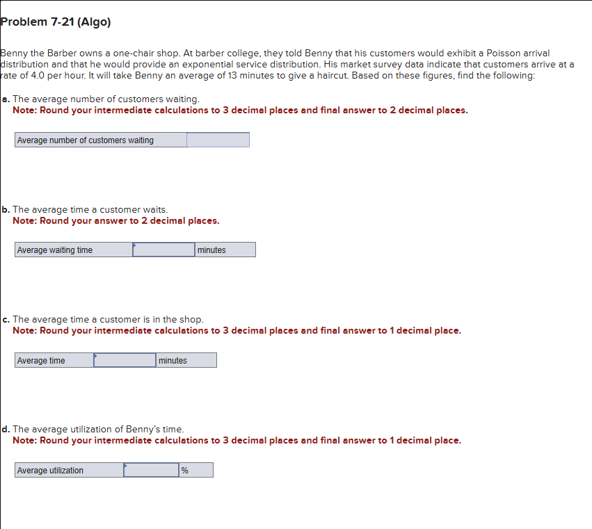  Problem 7-21(Algo) Benny the Barber owns a one-chair shop. At barber