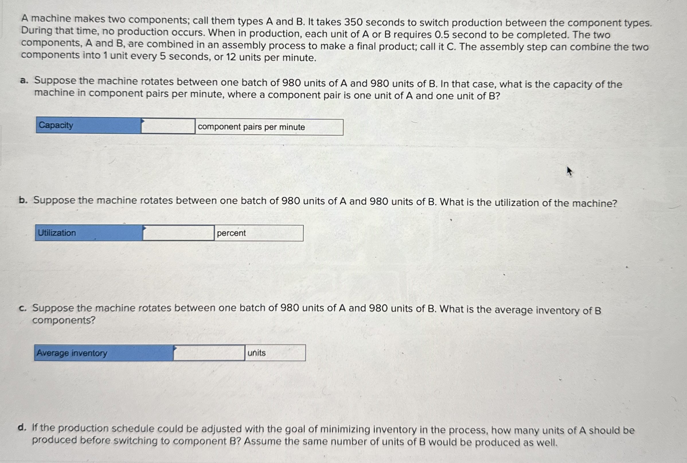  A machine makes two components; call them types A and B.