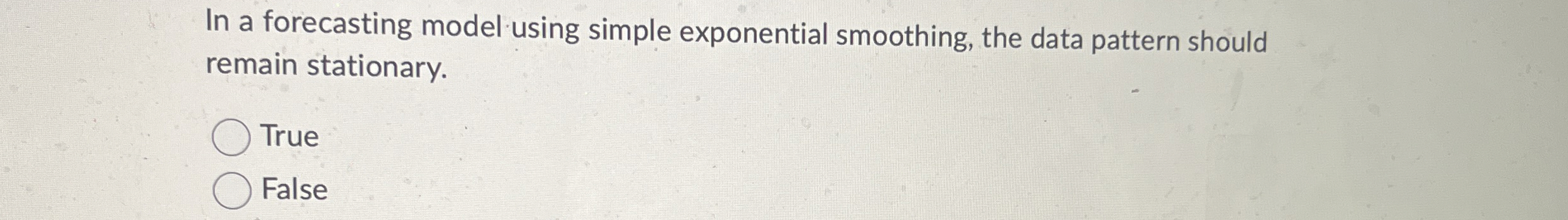  In a forecasting model using simple exponential smoothing, the data pattern