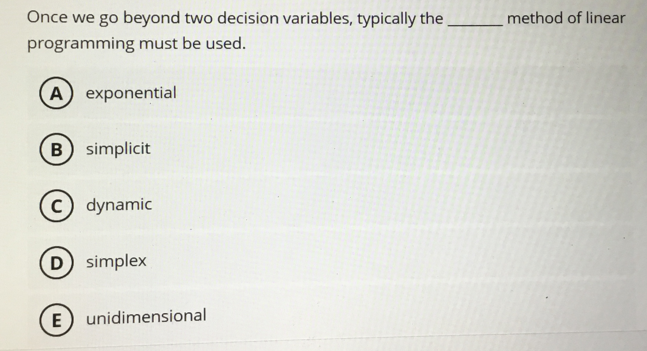  Once we go beyond two decision variables, typically the q, method
