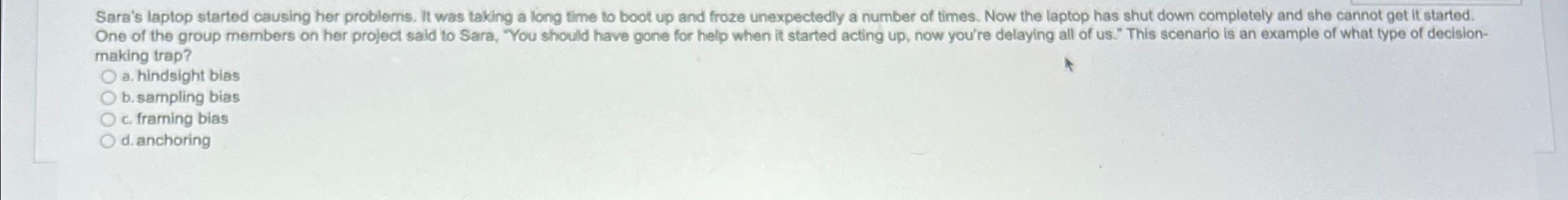  Sara's laptop started causing her problems. It was taking a long