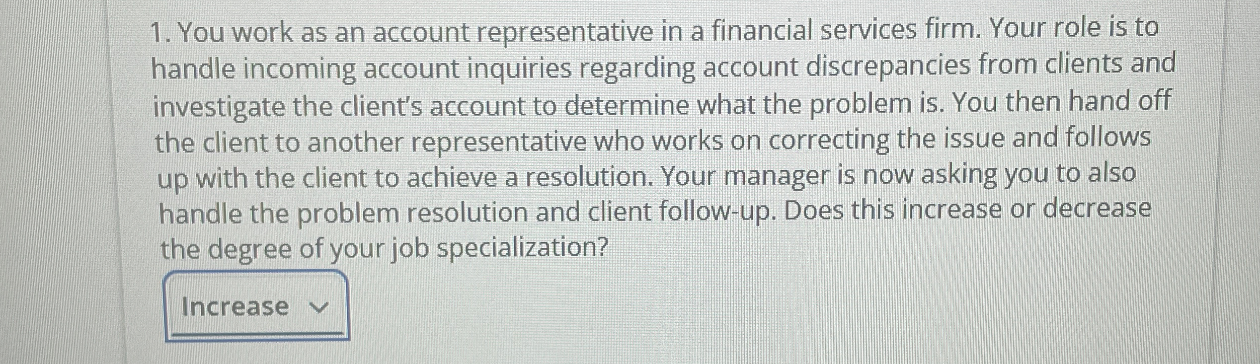  You work as an account representative in a financial services firm.