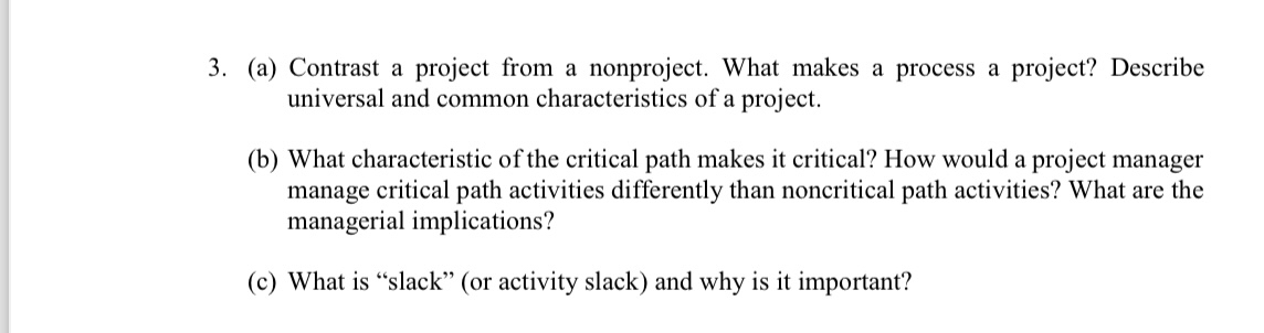 (a) Contrast a project from a nonproject. What makes a process
