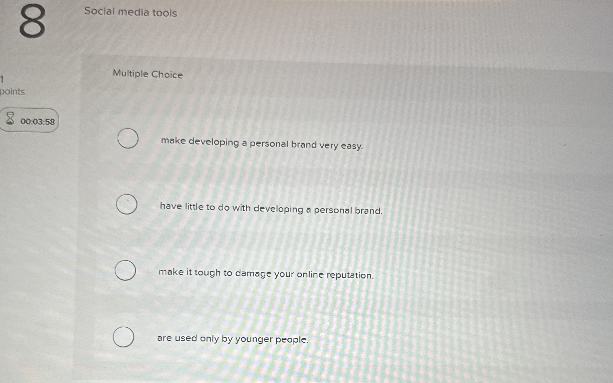  8 Social media tools 1 Multiple Choice points 8 00:03:58 make